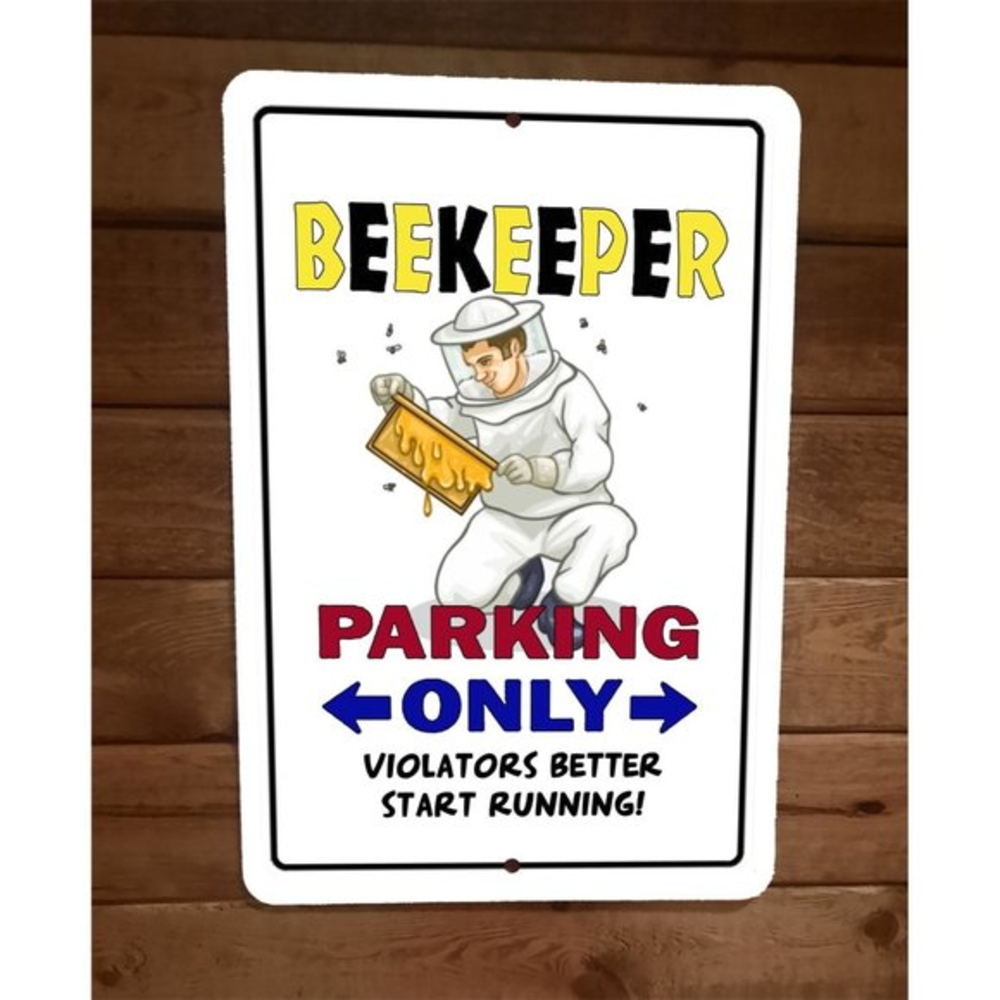 Beekeeper‎ Parking Only Violators Start Running 8x12 Metal Wall Animal Sign
